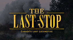 The Last Stop:<br>Canada's Lost Locomotive